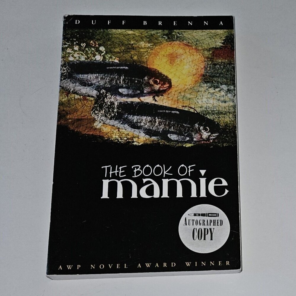 Book of Mamie Paperback AUTOGRAPHED COPY Duff Brenna AWP Novel Award Winner